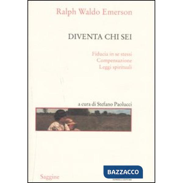 Diventa chi sei: Fiducia in se stessi-Compensazione-Leggi spirituali