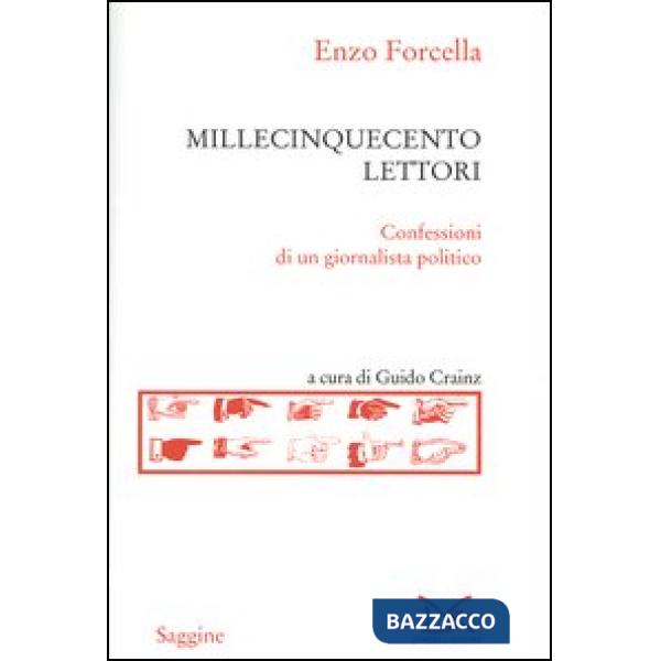 Millecinquecento lettori. Confessioni di un giornalista politico