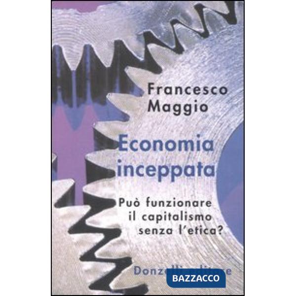 Economia inceppata. Può funzionare il capitalismo senza l'etica?
