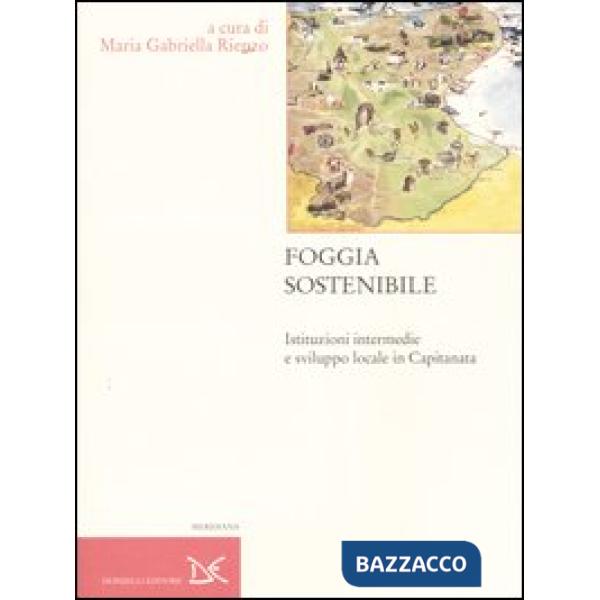 Foggia sostenibile. Istituzioni intermedie e sviluppo locale in Capitanata