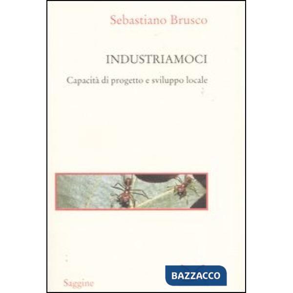Industriamoci. Capacità di progetto e sviluppo locale