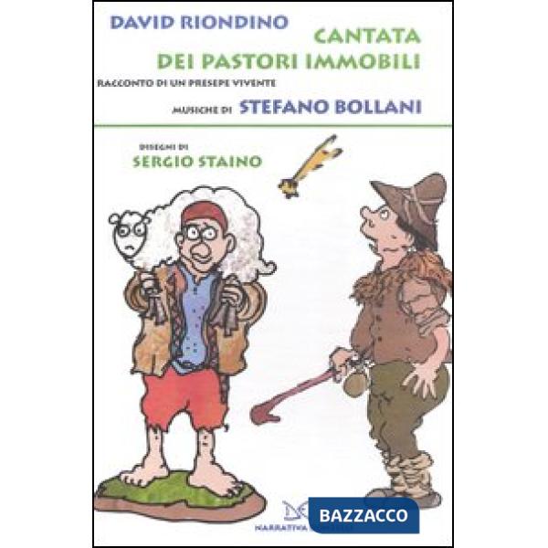 Cantata dei pastori immobili. Racconto di un presepe vivente. Con CD Audio