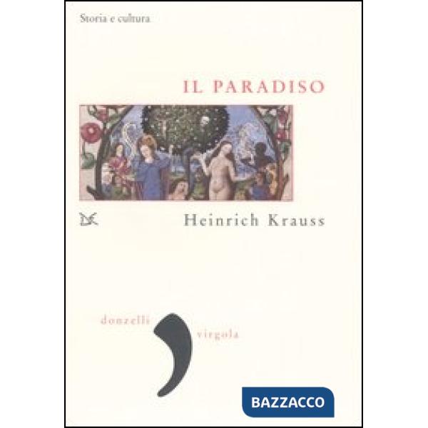 Paradiso. Storia e cultura (Il)