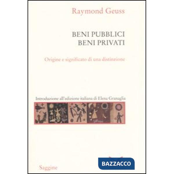 Beni pubblici beni privati. Origine e significato di una distinzione