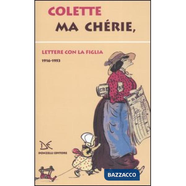 Ma chérie. Lettere con la figlia 1916-1953