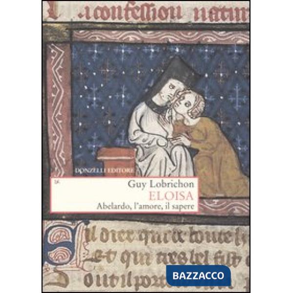 Eloisa. Abelardo, l'amore, il sapere