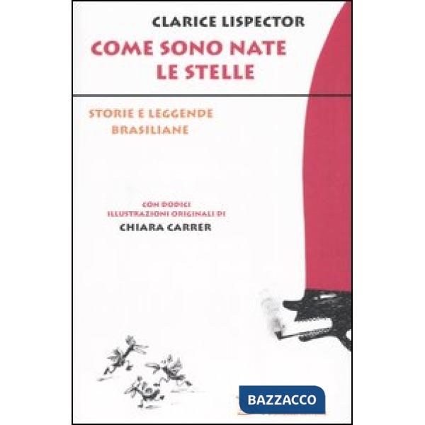 Come sono nate le stelle. Storie e leggende brasiliane