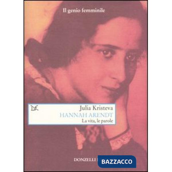 Hannah Arendt. La vita, le parole