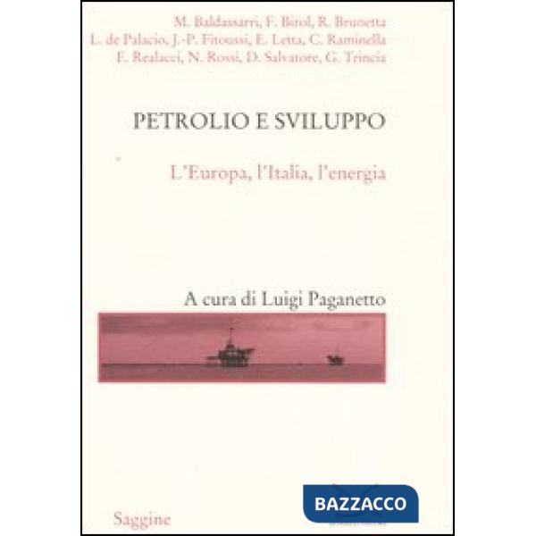 Petrolio e sviluppo. L'Europa, L'Italia, l'energia