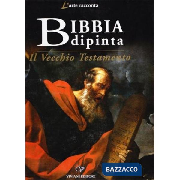Bibbia dipinta. Il Vecchio Testamento