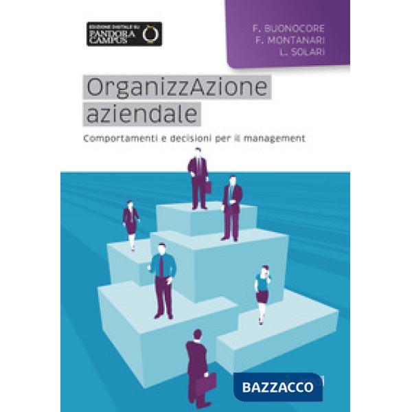 Organizzazione aziendale. Comportamenti e decisioni per il management