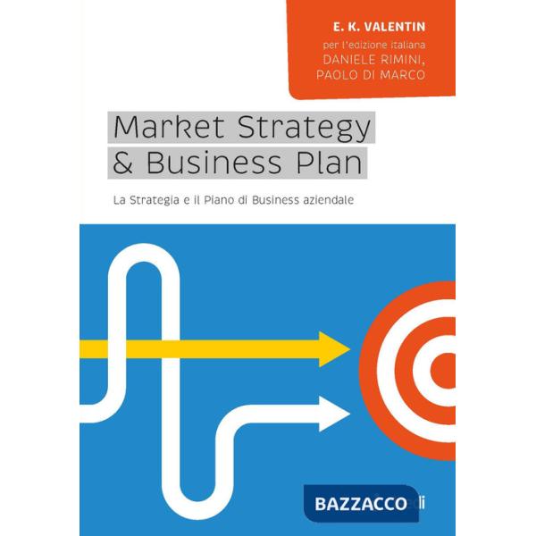 Market strategy & business plan. La strategia e il piano business aziendale