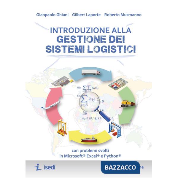 Introduzione alla gestione dei sistemi logistici. Con problemi svolti in Microsoft® Excel® e Python®