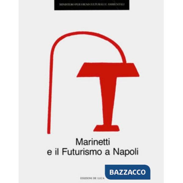 Marinetti e il futurismo a Napoli