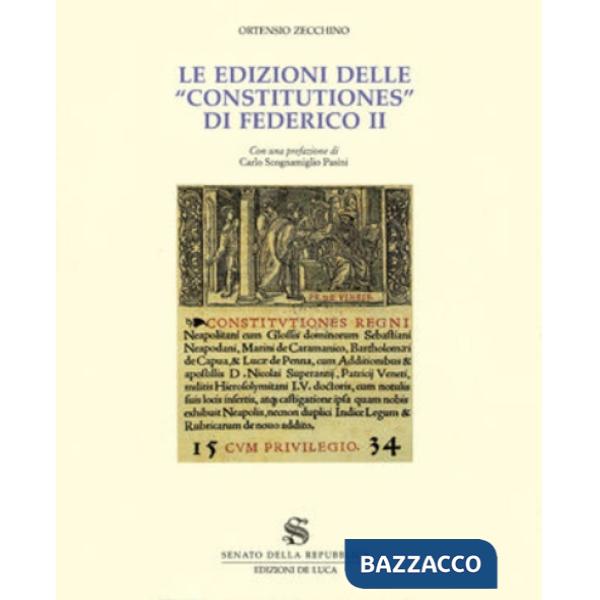 Edizioni delle «Constitutiones» di Federico II. Ediz. illustrata (Le)