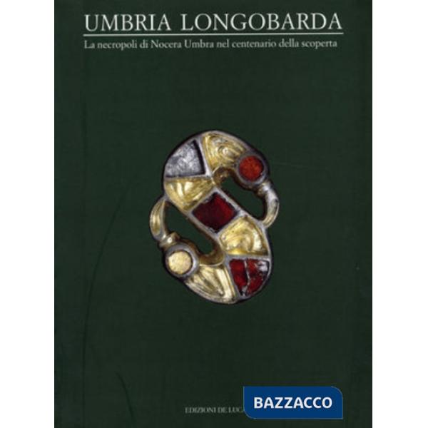 Umbria longobarda. La necropoli di Nocera Umbra