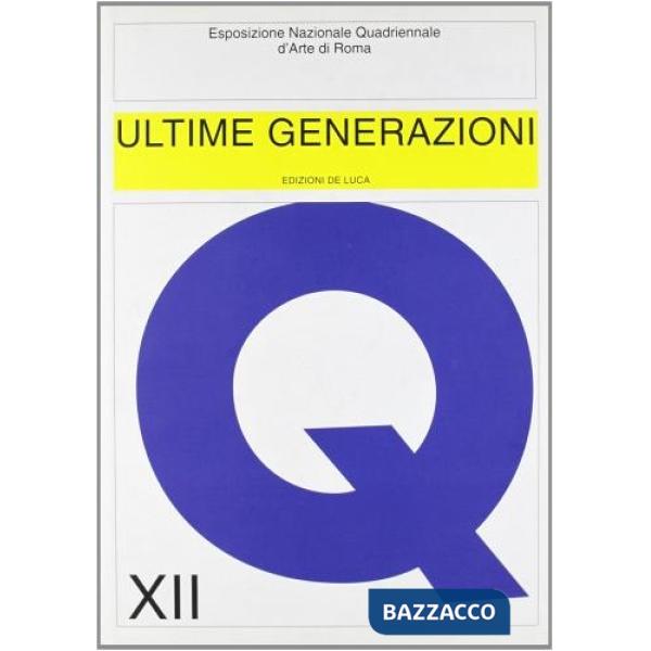 Ultime generazioni. XII Esposizione Nazionale Quadriennale d'Arte di Roma