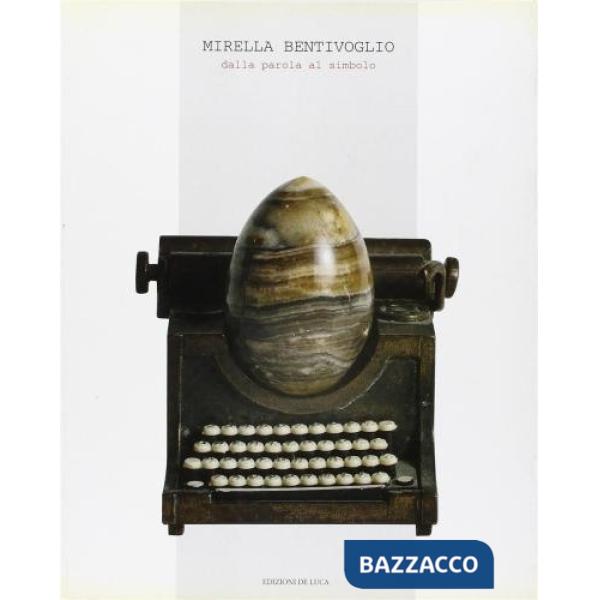 Mirella Bentivoglio. Dalla parola al simbolo
