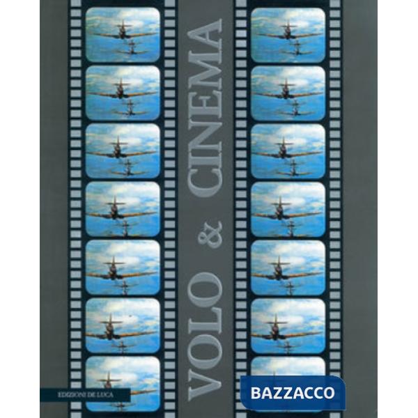 Volo & cinema. Storia del cinema d'aviazione