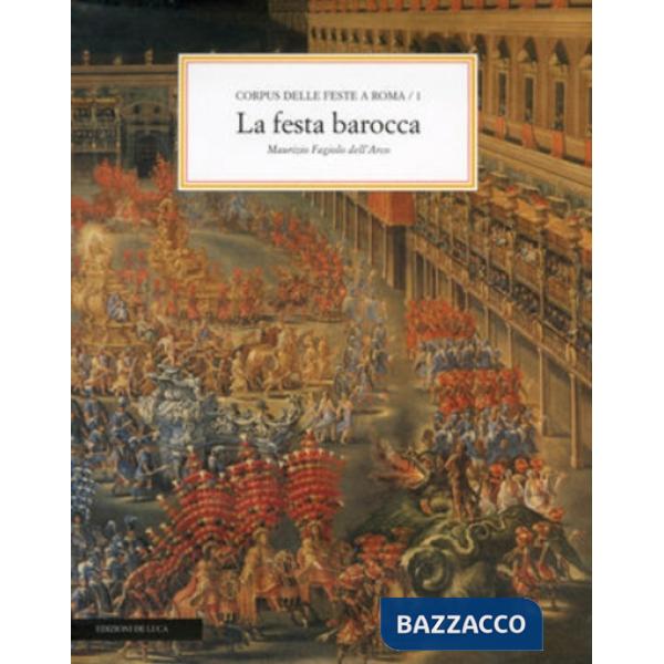 Corpus delle feste a Roma. Vol. 1: La festa barocca