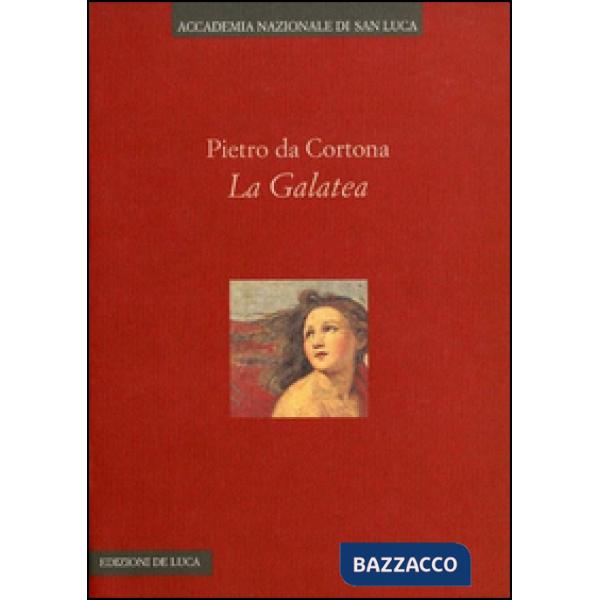 Pietro da Cortona. La Galatea. Ediz. illustrata