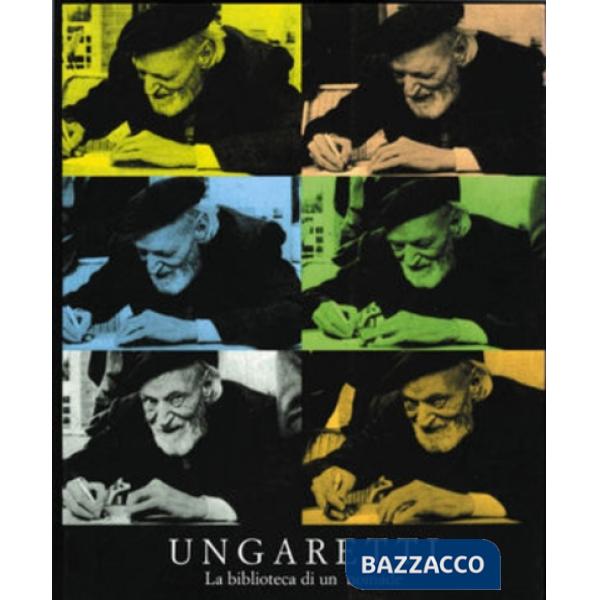 Ungaretti. La biblioteca di un nomade
