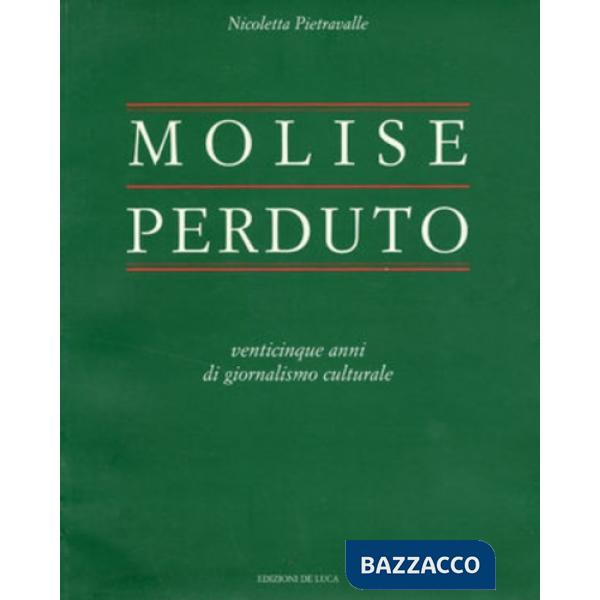 Molise perduto. Venticinque anni di giornalismo culturale