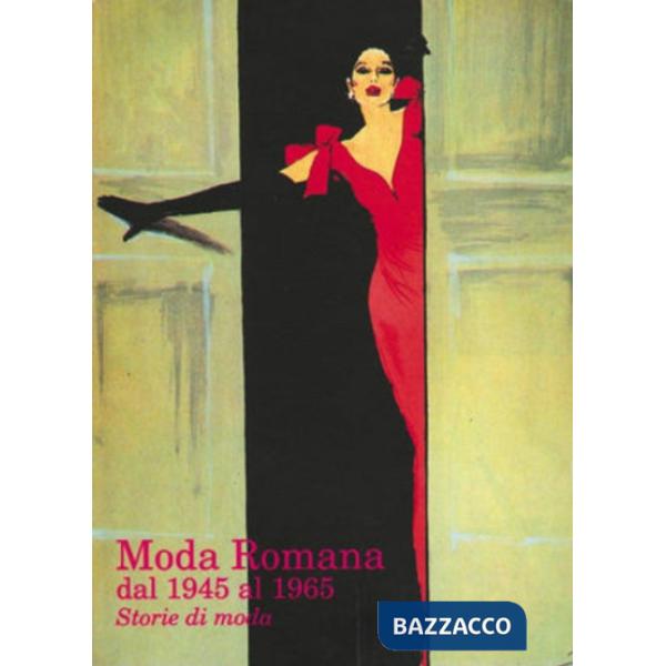 Moda romana dal 1945 al 1965. Storie di moda