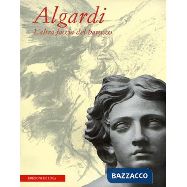 Algardi. L'altra faccia del barocco