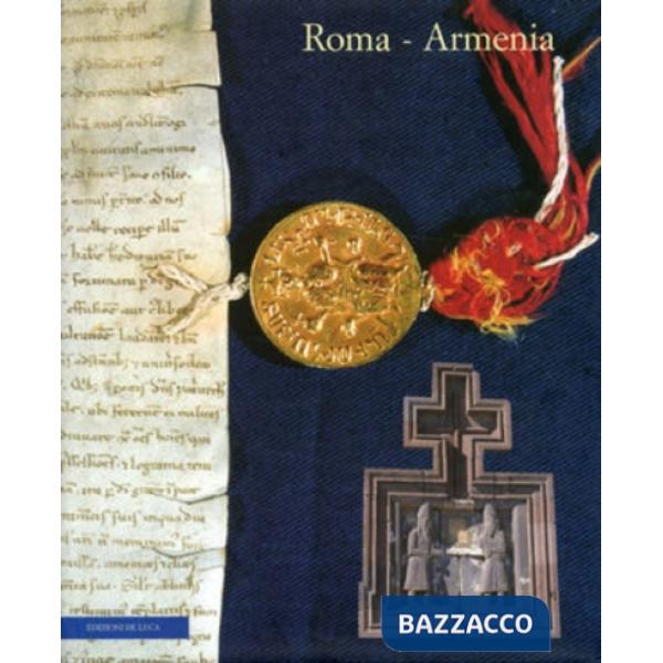 Roma Armenia. Una relazione antichissima
