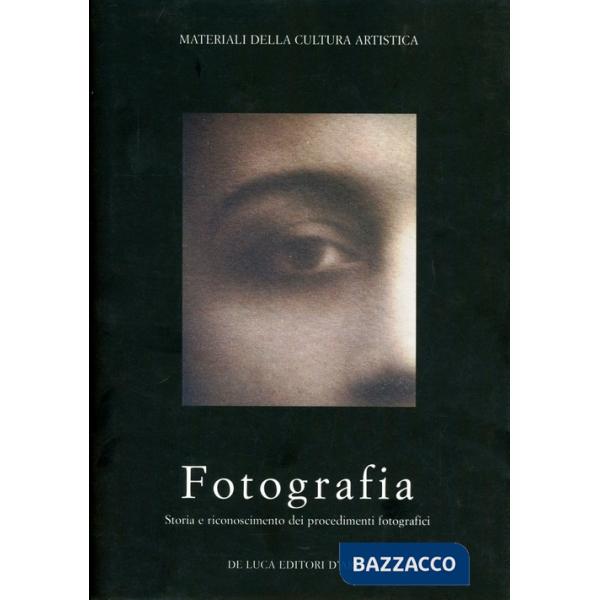 Fotografia. Storia e riconoscimento dei procedimenti fotografici