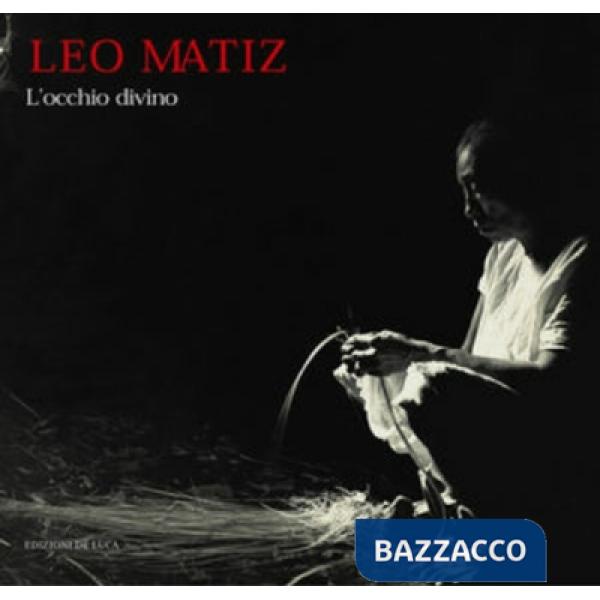 Leo Matiz. L'occhio divino