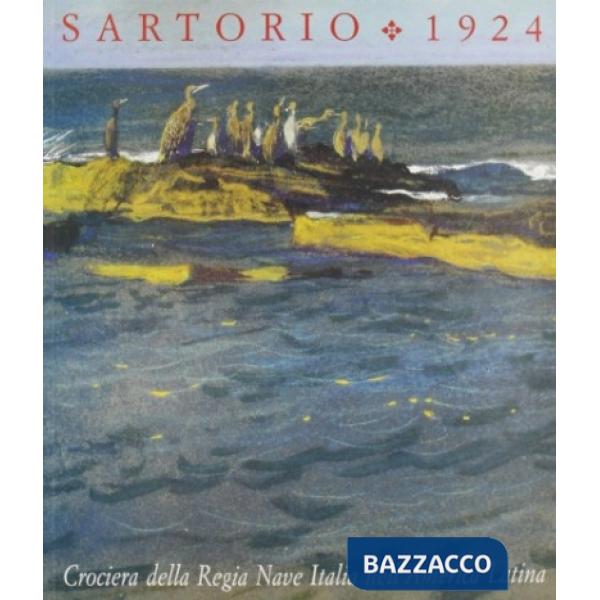 Sartorio, 1924. Crociera della regia nave «Italia» nell'America Latina