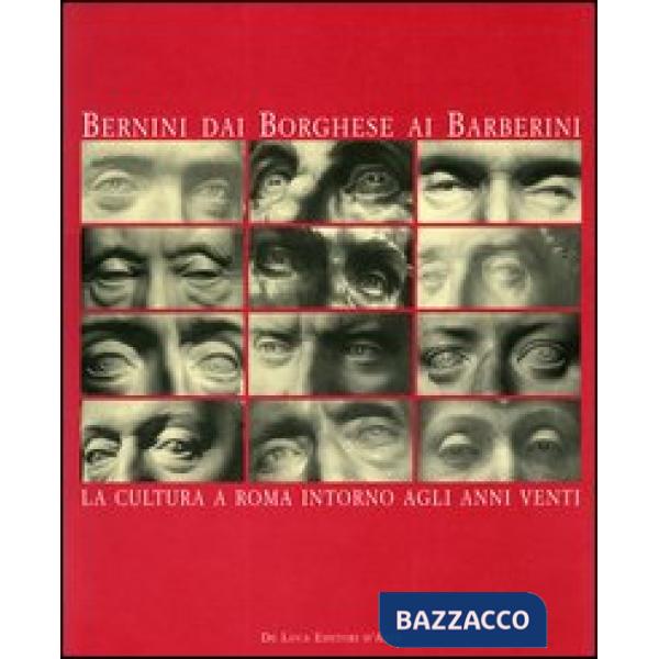 Bernini dai Borghese ai Barberini. La cultura a Roma intorno agli anni venti. Atti del Convegno (Roma, 17-19 febbraio 1999)