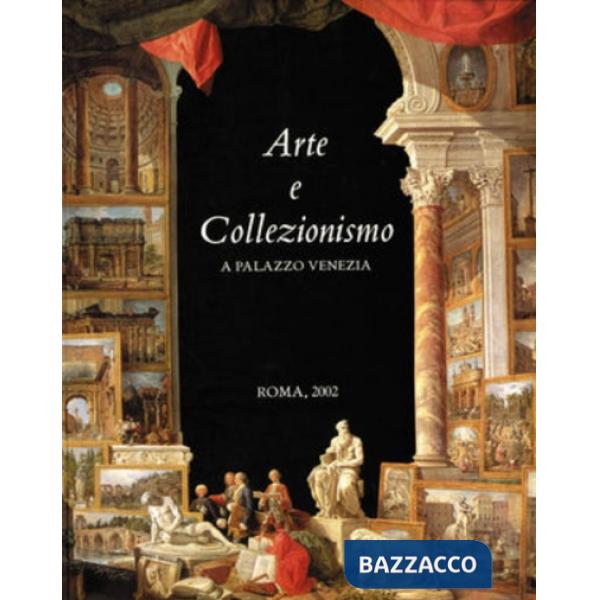 Arte e collezionismo a Palazzo Venezia 2002