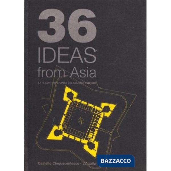 Thirty-six ideas from Asia. Arte contemporanea del Sud-Est asiatico