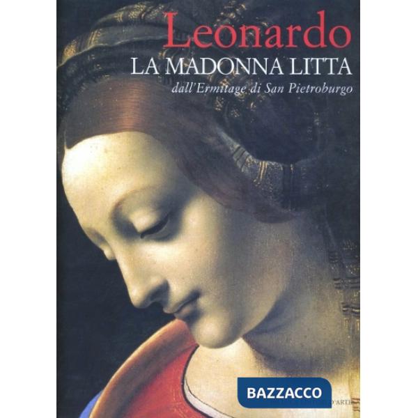 Leonardo. La Madonna Litta dall'Ermitage S. Pietroburgo