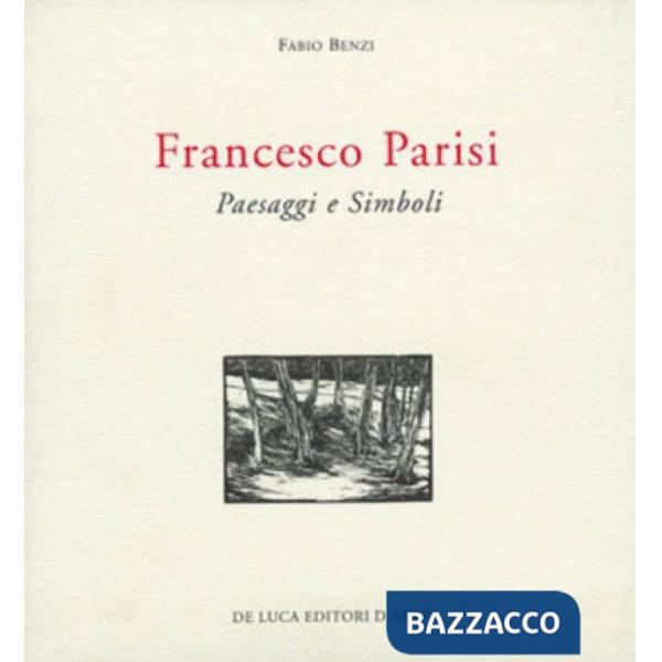 Francesco Parisi. Paesaggi e simboli