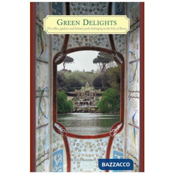 Verdi delizie. Le ville, i giardini, i parchi storici del Comune di Ra. Ediz. in