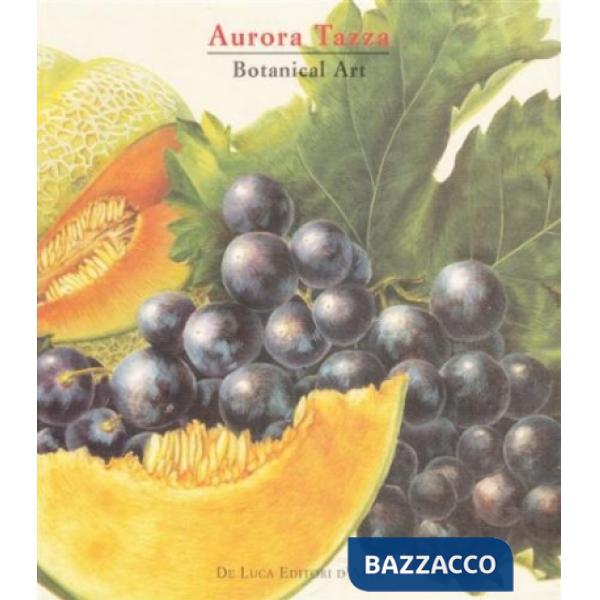 Aurora Tazza. Arte botanica. Ediz. inglese