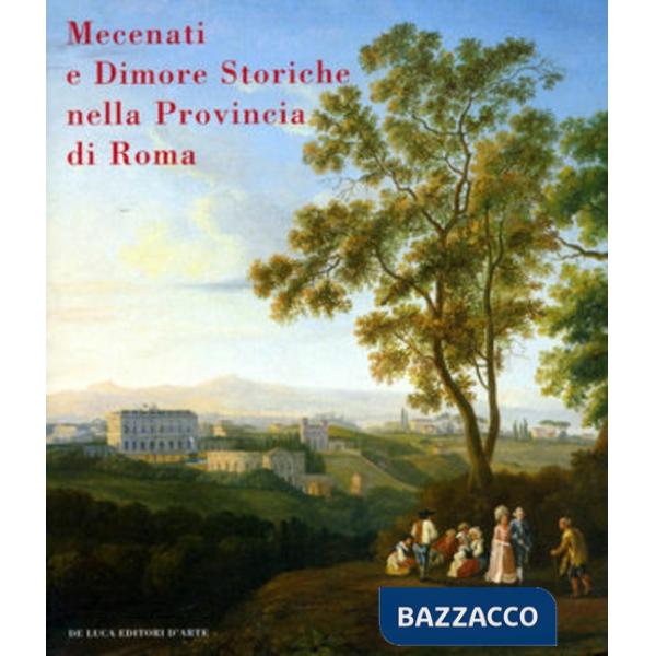 Mecenati e dimore storiche nella provincia di Roma