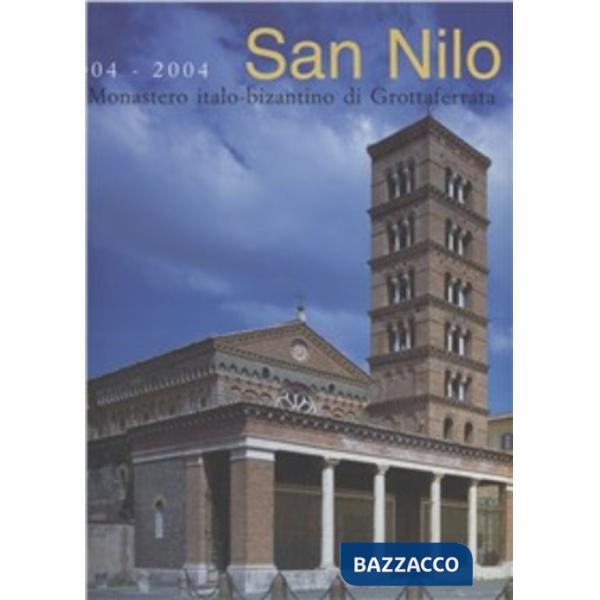 San Nilo 1004-2004. Il monastero italo-bizantino di Grottaferrata