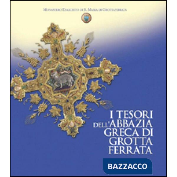 Tesori dell'abbazia greca di Grottaferrata (I)