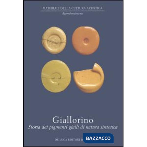 Giallorino. Storia dei pigmenti gialli di natura sintetica
