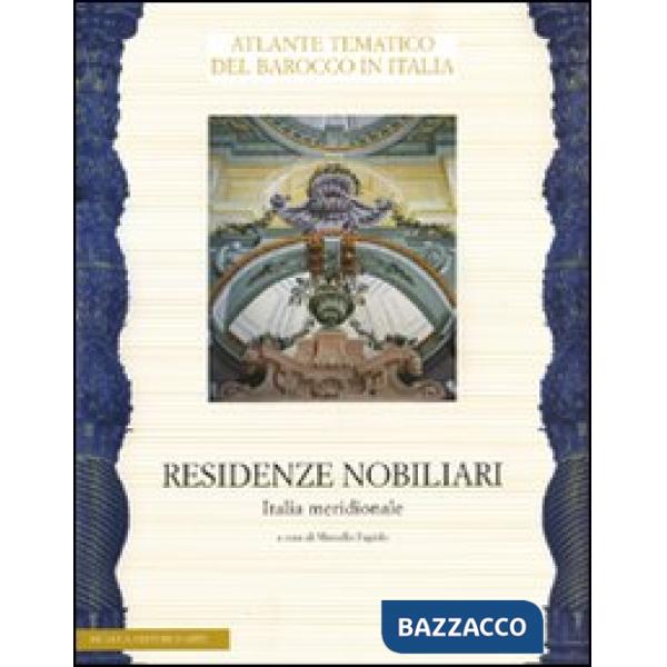 Residenze nobiliari. Ediz. illustrata. Vol. 3: Italia meridionale