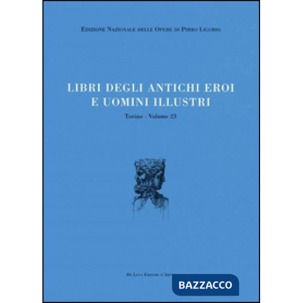 Libri delle antichità. Torino. Vol. 23: Libri degli antichi eroi e degli uomini 