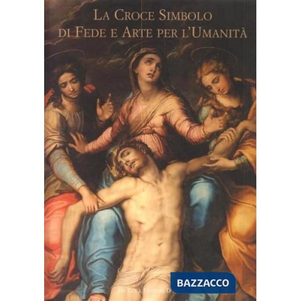 Croce simbolo di fede per l'umanità (La)