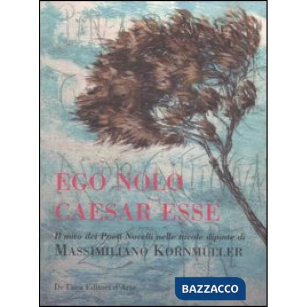 Ego Nolo Caesar Esse. Il mito dei pittori novelli nelle tavole dipinte di Massim