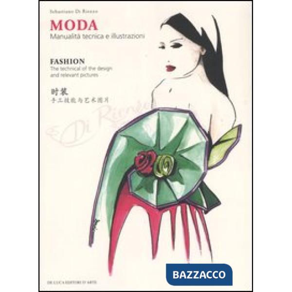 Moda. Manualità tecnica e illustrazioni-Fashion. The technical of the design and relevant pictures. Ediz. multilingue