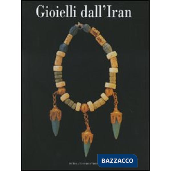 Gioielli dall'Iran. Ediz. illustrata